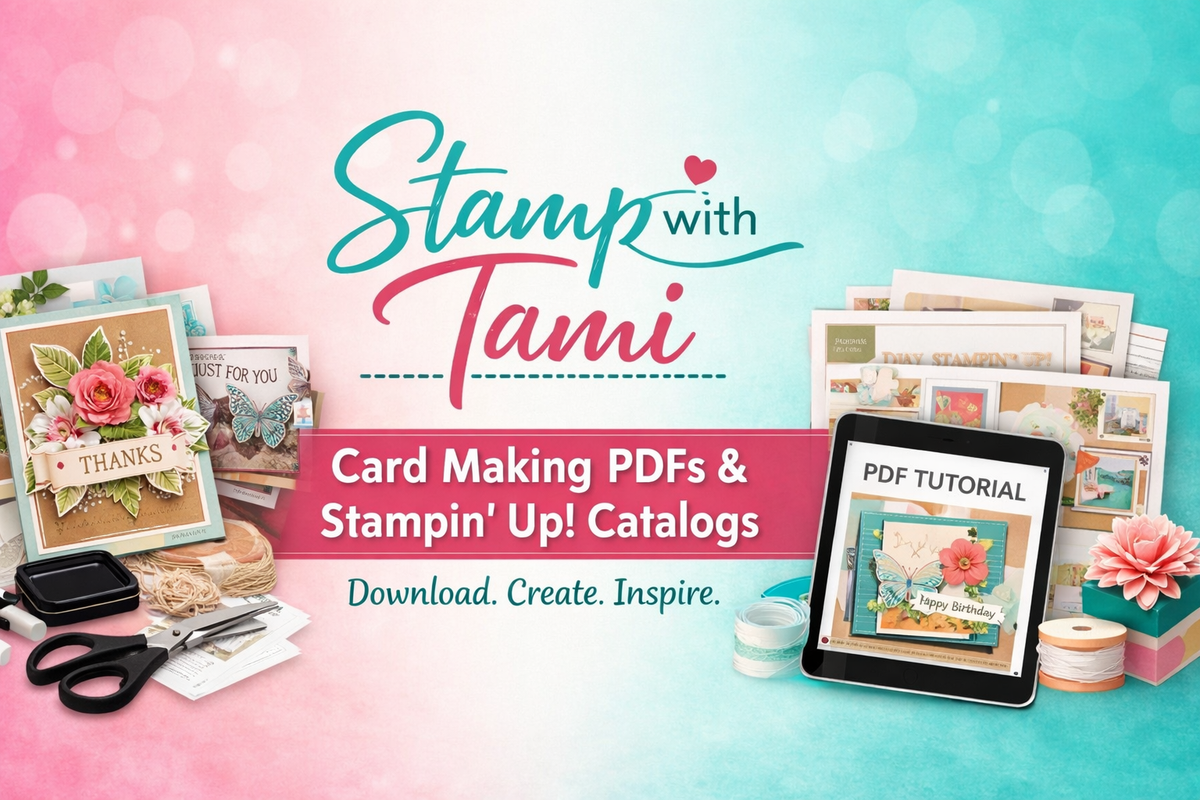 Easy Card Making Tutorials & Stampin’ Up! Catalogs | Stamp with Tami ...